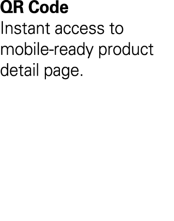 QR Code Instant access to mobile-ready product detail page 