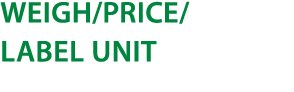 Weigh Price  Label Unit