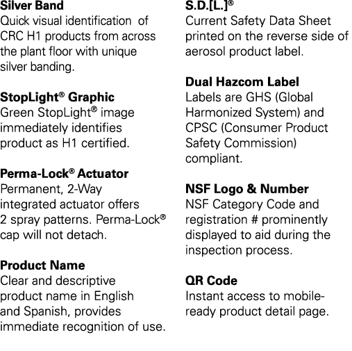 Silver Band  Quick visual identification of CRC H1 products from across the plant floor with unique silver banding  S   
